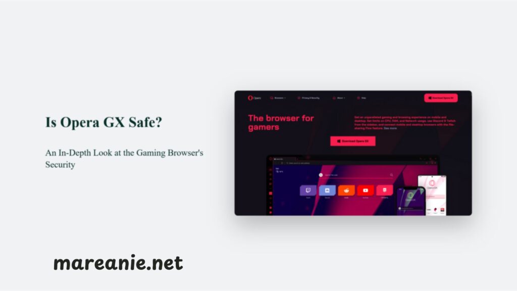 Is Opera GX Safe? The Ultimate Security & Privacy Deep Dive